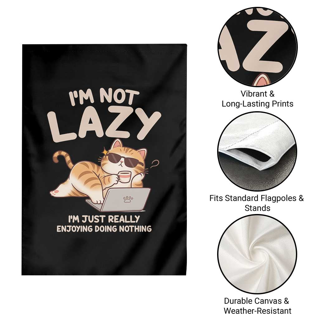 Funny Lazy Cat Garden Flag I'm Not Lazy I'm Just Really Enjoying Doing Nothing - Wonder Print Shop