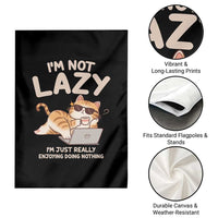 Funny Lazy Cat Garden Flag I'm Not Lazy I'm Just Really Enjoying Doing Nothing - Wonder Print Shop