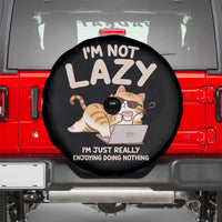 Funny Lazy Cat Spare Tire Cover I'm Not Lazy I'm Just Really Enjoying Doing Nothing - Wonder Print Shop