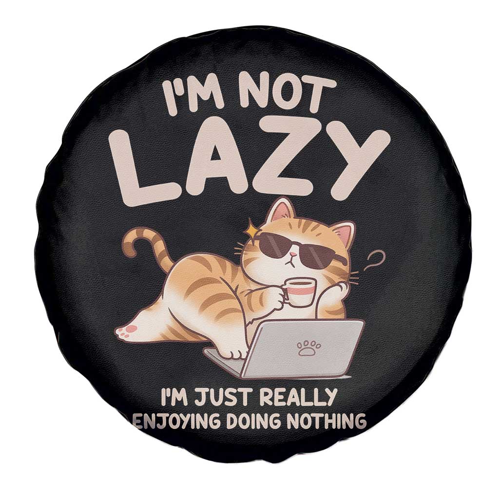 Funny Lazy Cat Spare Tire Cover I'm Not Lazy I'm Just Really Enjoying Doing Nothing - Wonder Print Shop