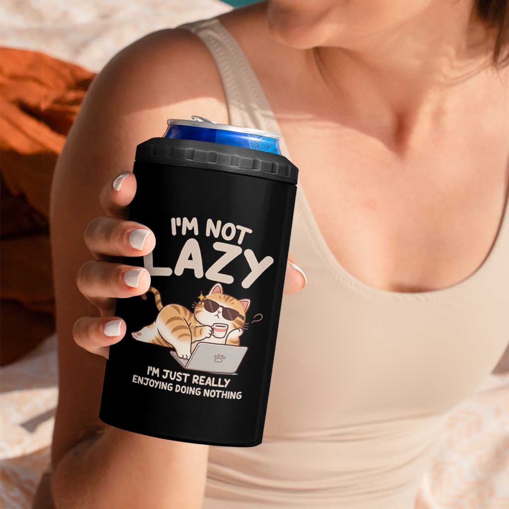 Funny Lazy Cat 4 in 1 Can Cooler Tumbler I'm Not Lazy I'm Just Really Enjoying Doing Nothing