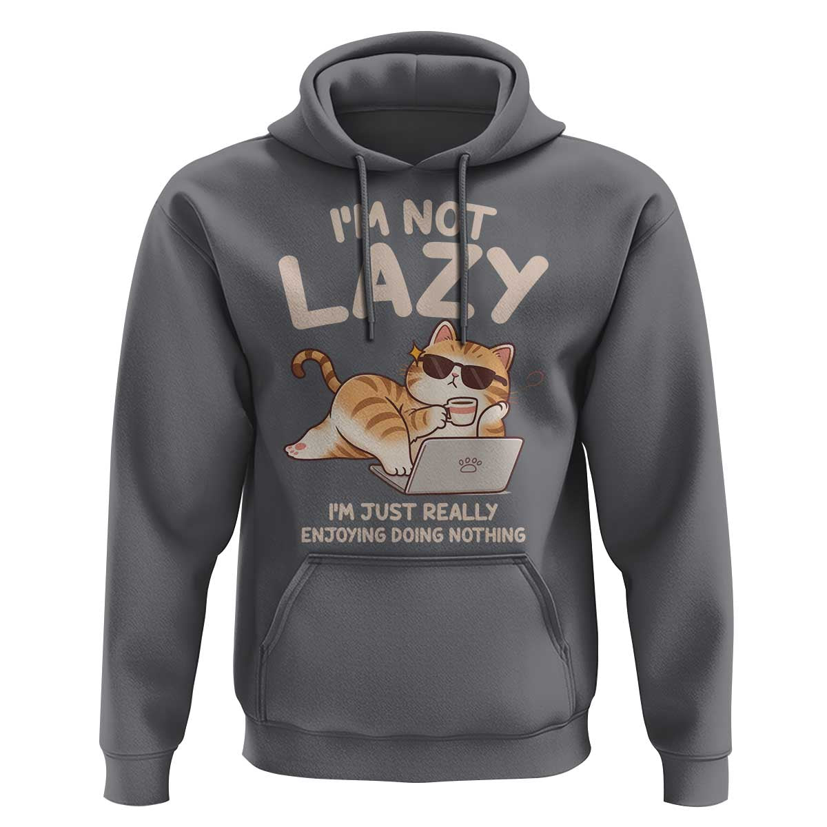 Funny Lazy Cat Hoodie I'm Not Lazy I'm Just Really Enjoying Doing Nothing - Wonder Print Shop