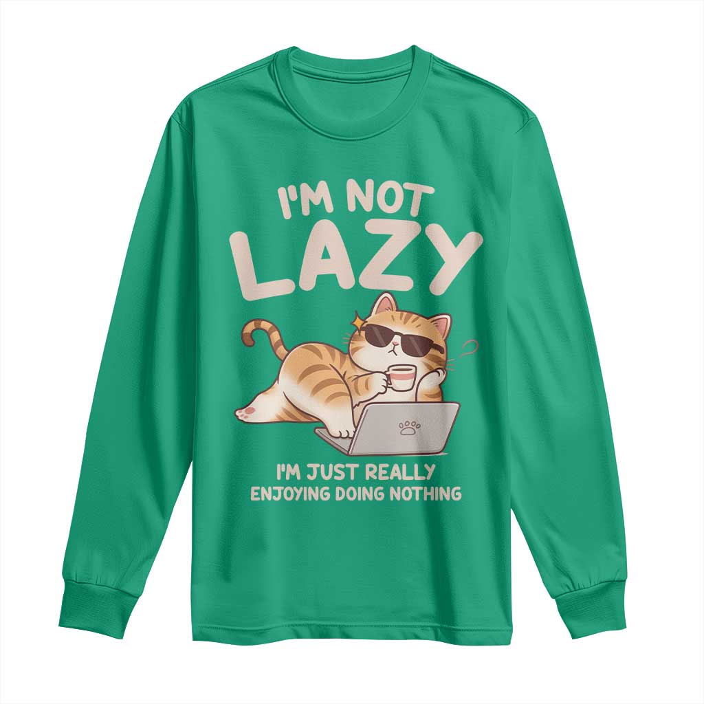 Funny Lazy Cat Long Sleeve Shirt I'm Not Lazy I'm Just Really Enjoying Doing Nothing - Wonder Print Shop