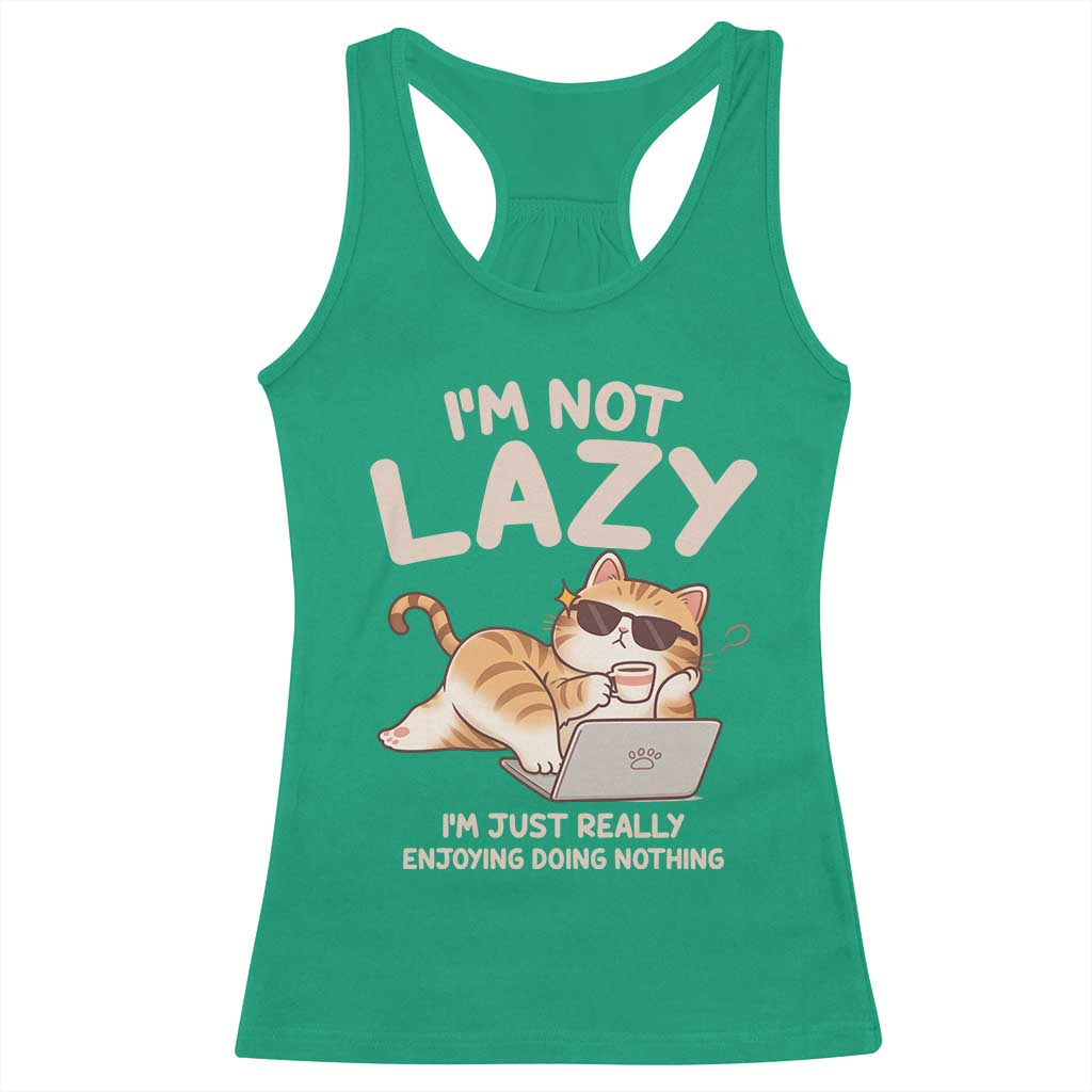 Funny Lazy Cat Racerback Tank Top I'm Not Lazy I'm Just Really Enjoying Doing Nothing - Wonder Print Shop