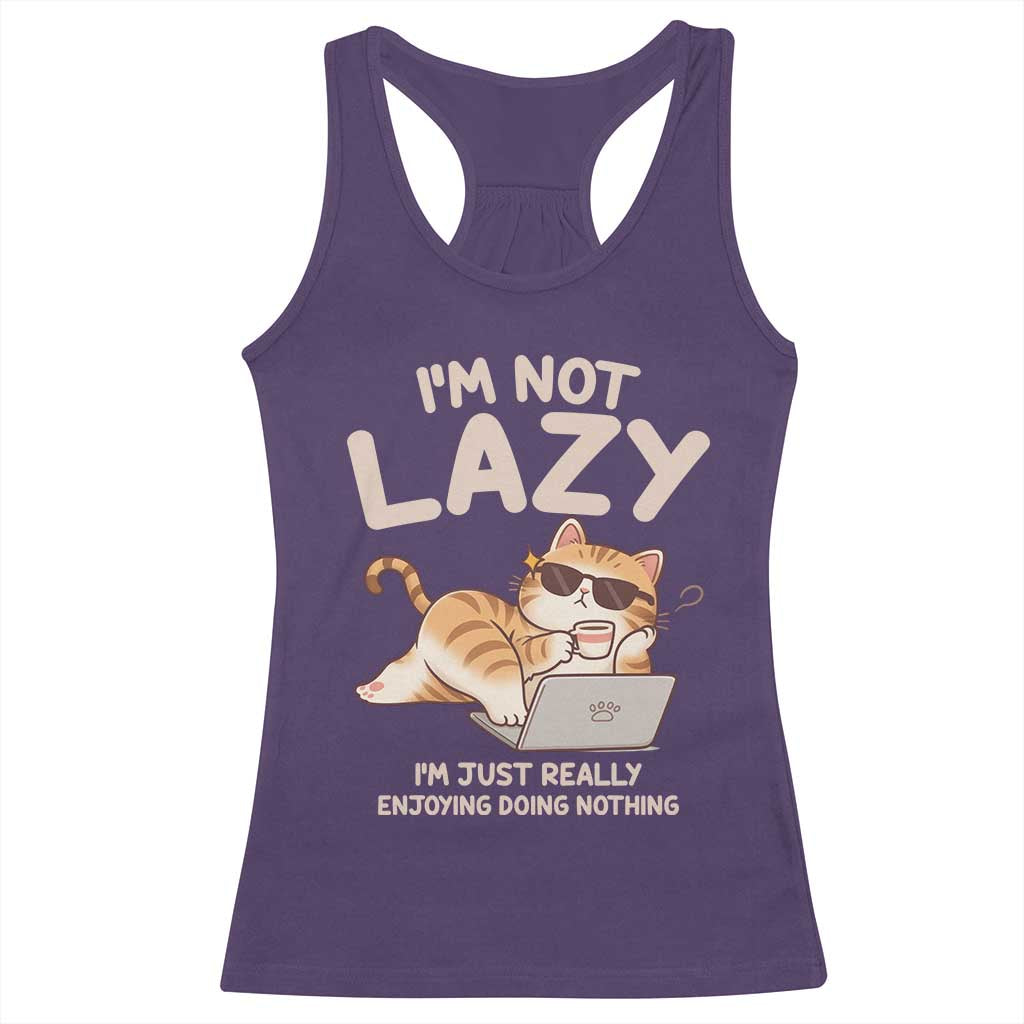 Funny Lazy Cat Racerback Tank Top I'm Not Lazy I'm Just Really Enjoying Doing Nothing - Wonder Print Shop