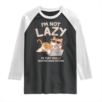 Funny Lazy Cat Raglan Shirt I'm Not Lazy I'm Just Really Enjoying Doing Nothing - Wonder Print Shop