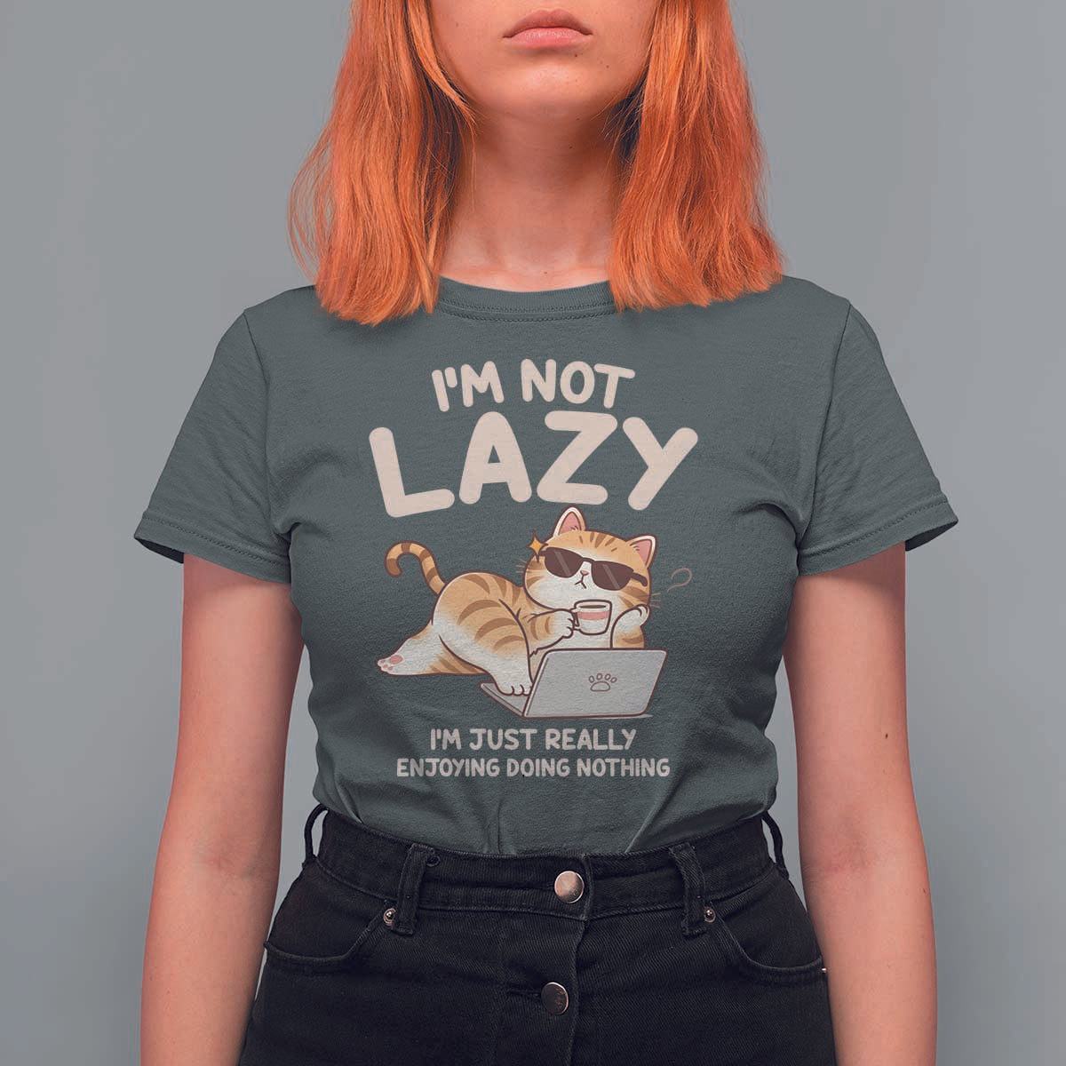 Funny Lazy Cat T Shirt For Women I'm Not Lazy I'm Just Really Enjoying Doing Nothing - Wonder Print Shop