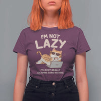 Funny Lazy Cat T Shirt For Women I'm Not Lazy I'm Just Really Enjoying Doing Nothing - Wonder Print Shop