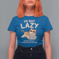 Funny Lazy Cat T Shirt For Women I'm Not Lazy I'm Just Really Enjoying Doing Nothing - Wonder Print Shop