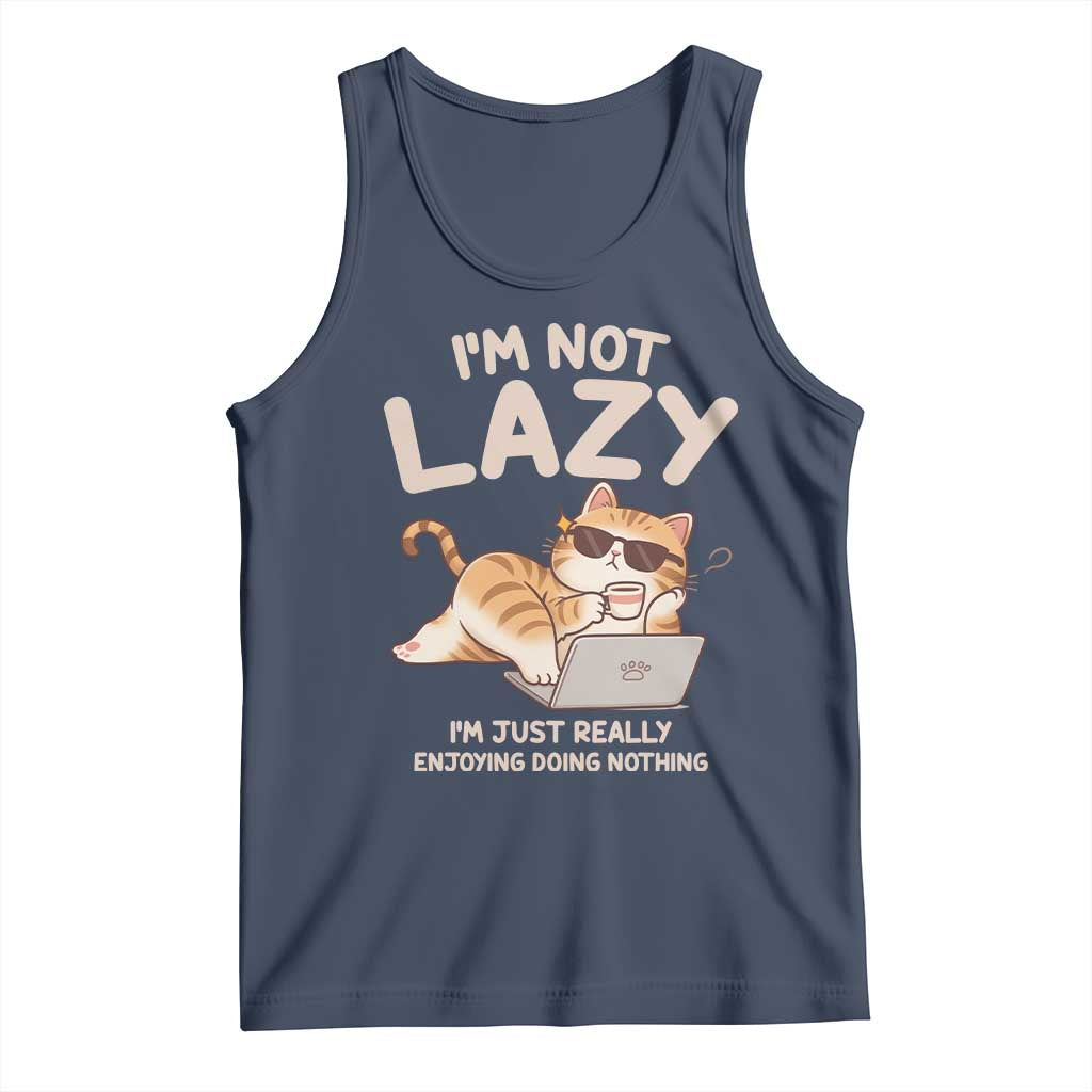 Funny Lazy Cat Tank Top I'm Not Lazy I'm Just Really Enjoying Doing Nothing - Wonder Print Shop