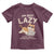 Funny Lazy Cat Toddler T Shirt I'm Not Lazy I'm Just Really Enjoying Doing Nothing - Wonder Print Shop