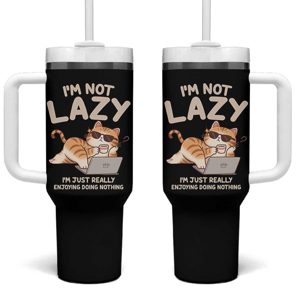 Funny Lazy Cat Tumbler With Handle I'm Not Lazy I'm Just Really Enjoying Doing Nothing