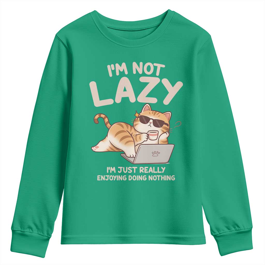 Funny Lazy Cat Youth Sweatshirt I'm Not Lazy I'm Just Really Enjoying Doing Nothing - Wonder Print Shop