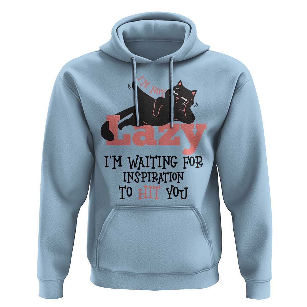 I Am Not Lazy I Am Waiting For Inspiration To Hit You Hoodie Black Lazy Cat - Wonder Print Shop