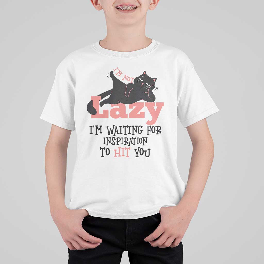 I Am Not Lazy I Am Waiting For Inspiration To Hit You T Shirt For Kid Black Lazy Cat - Wonder Print Shop