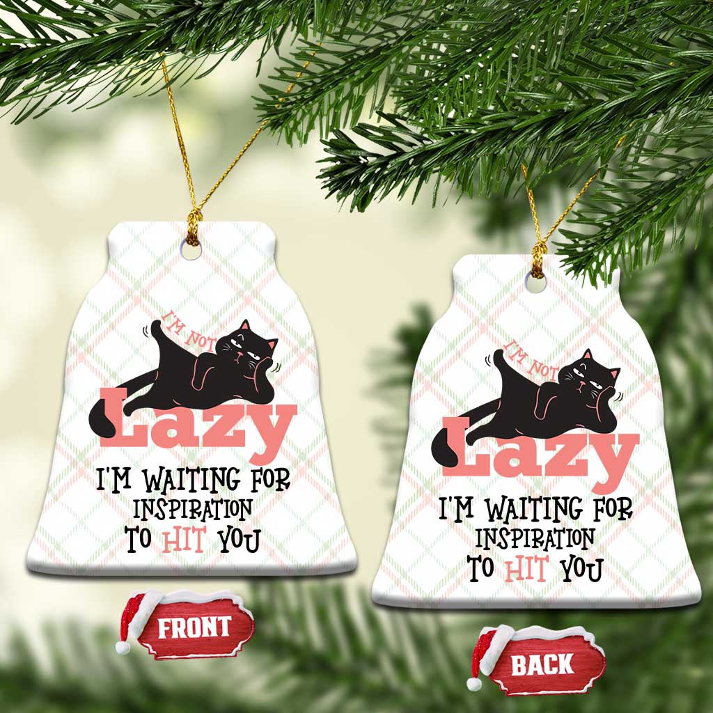 I Am Not Lazy I Am Waiting For Inspiration To Hit You Ceramic Ornament Black Lazy Cat - Wonder Print Shop