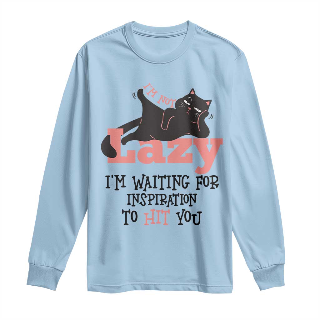 I Am Not Lazy I Am Waiting For Inspiration To Hit You Long Sleeve Shirt Black Lazy Cat - Wonder Print Shop