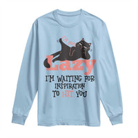 I Am Not Lazy I Am Waiting For Inspiration To Hit You Long Sleeve Shirt Black Lazy Cat - Wonder Print Shop