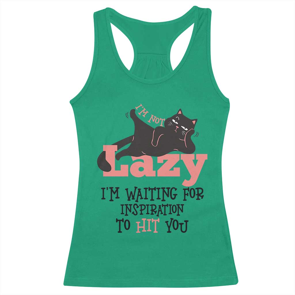 I Am Not Lazy I Am Waiting For Inspiration To Hit You Racerback Tank Top Black Lazy Cat - Wonder Print Shop