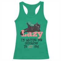 I Am Not Lazy I Am Waiting For Inspiration To Hit You Racerback Tank Top Black Lazy Cat - Wonder Print Shop
