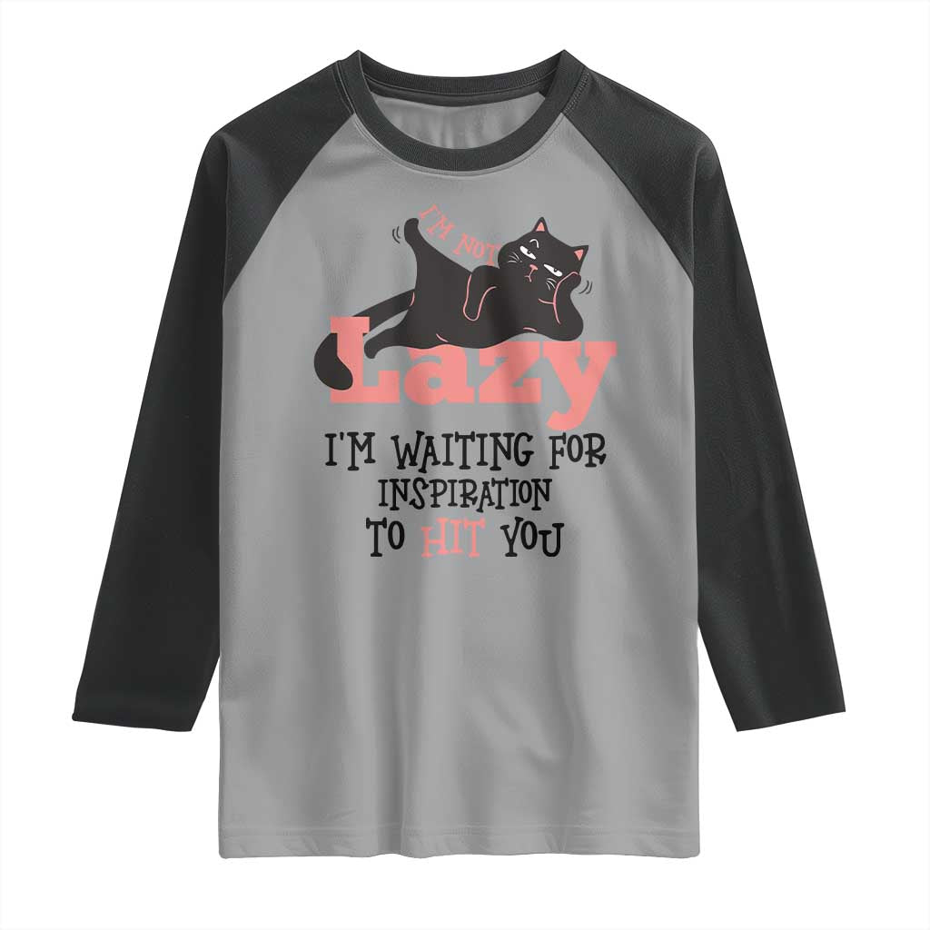 I Am Not Lazy I Am Waiting For Inspiration To Hit You Raglan Shirt Black Lazy Cat - Wonder Print Shop