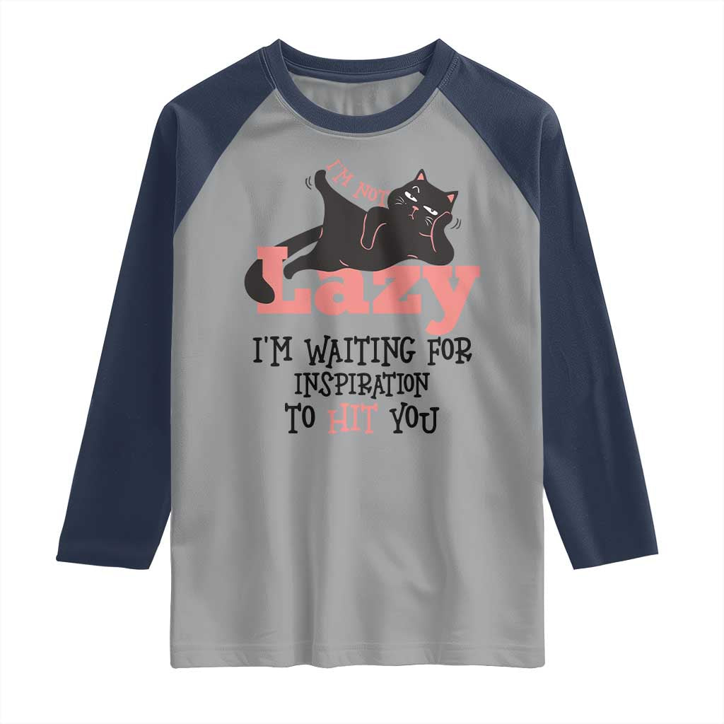 I Am Not Lazy I Am Waiting For Inspiration To Hit You Raglan Shirt Black Lazy Cat - Wonder Print Shop