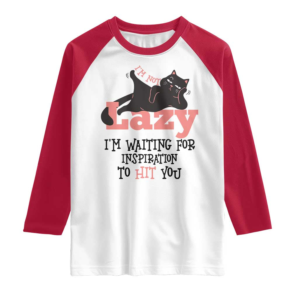 I Am Not Lazy I Am Waiting For Inspiration To Hit You Raglan Shirt Black Lazy Cat - Wonder Print Shop