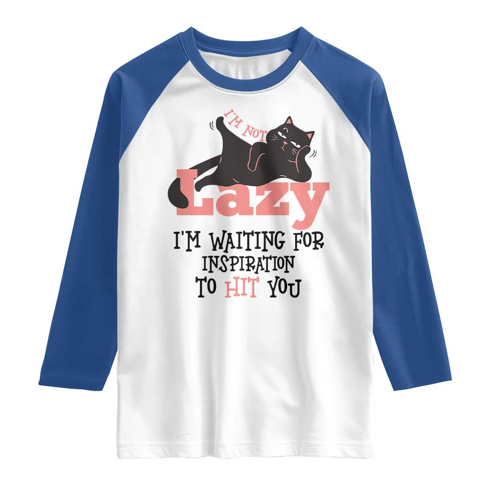 I Am Not Lazy I Am Waiting For Inspiration To Hit You Raglan Shirt Black Lazy Cat - Wonder Print Shop