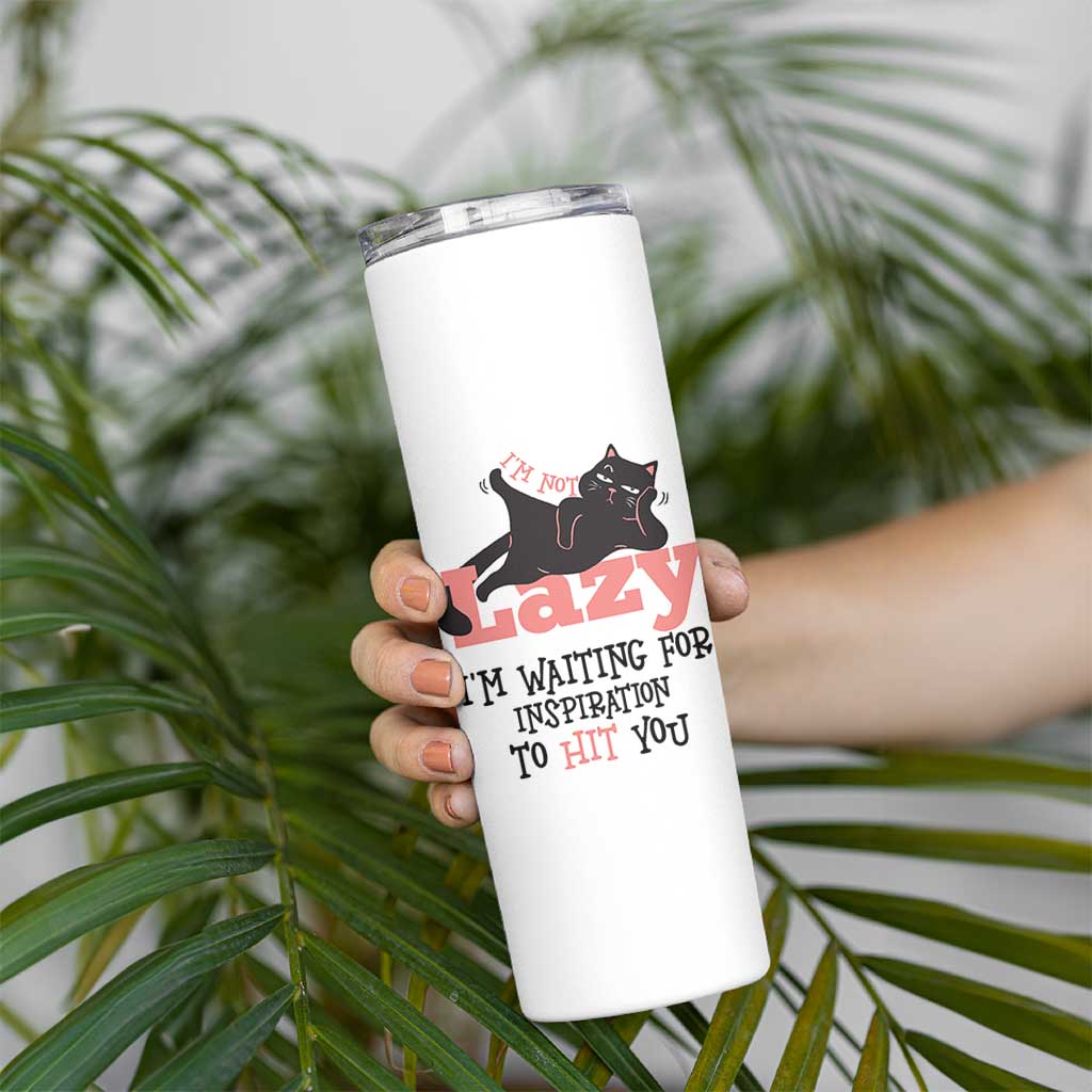 I Am Not Lazy I Am Waiting For Inspiration To Hit You Skinny Tumbler Black Lazy Cat