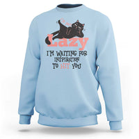 I Am Not Lazy I Am Waiting For Inspiration To Hit You Sweatshirt Black Lazy Cat - Wonder Print Shop