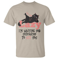 I Am Not Lazy I Am Waiting For Inspiration To Hit You T Shirt Black Lazy Cat - Wonder Print Shop