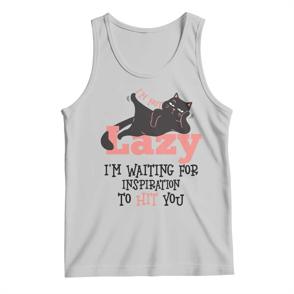 I Am Not Lazy I Am Waiting For Inspiration To Hit You Tank Top Black Lazy Cat - Wonder Print Shop