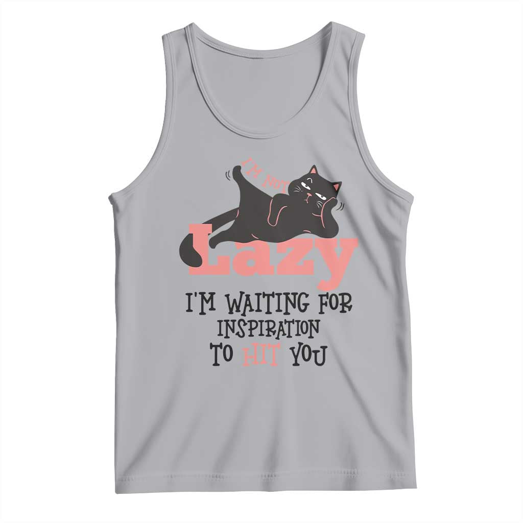 I Am Not Lazy I Am Waiting For Inspiration To Hit You Tank Top Black Lazy Cat - Wonder Print Shop