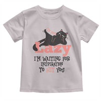 I Am Not Lazy I Am Waiting For Inspiration To Hit You Toddler T Shirt Black Lazy Cat - Wonder Print Shop