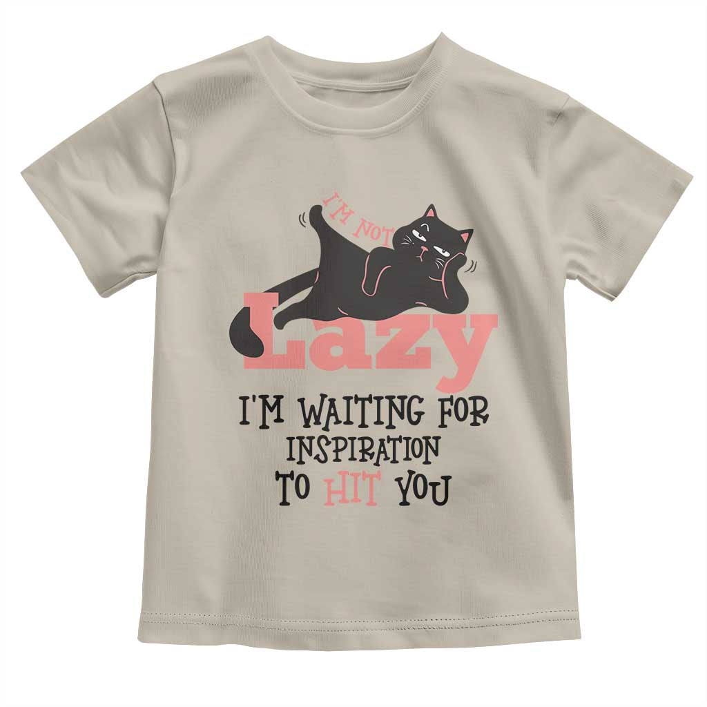 I Am Not Lazy I Am Waiting For Inspiration To Hit You Toddler T Shirt Black Lazy Cat - Wonder Print Shop