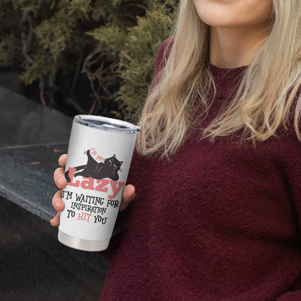 I Am Not Lazy I Am Waiting For Inspiration To Hit You Tumbler Cup Black Lazy Cat