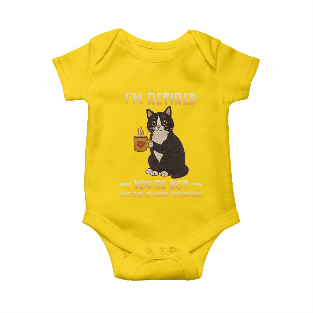 Funny I Am Retired You Are Not Have Fun At Work Tomorrow Baby Onesie Black Cat - Wonder Print Shop