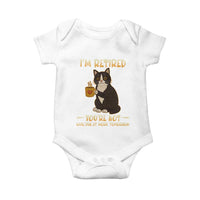 Funny I Am Retired You Are Not Have Fun At Work Tomorrow Baby Onesie Black Cat - Wonder Print Shop