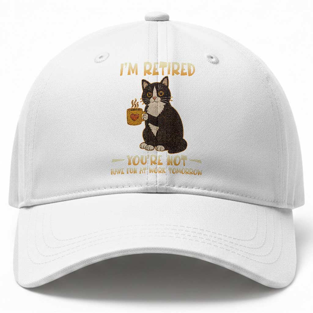 Funny I Am Retired You Are Not Have Fun At Work Tomorrow Baseball Cap Black Cat