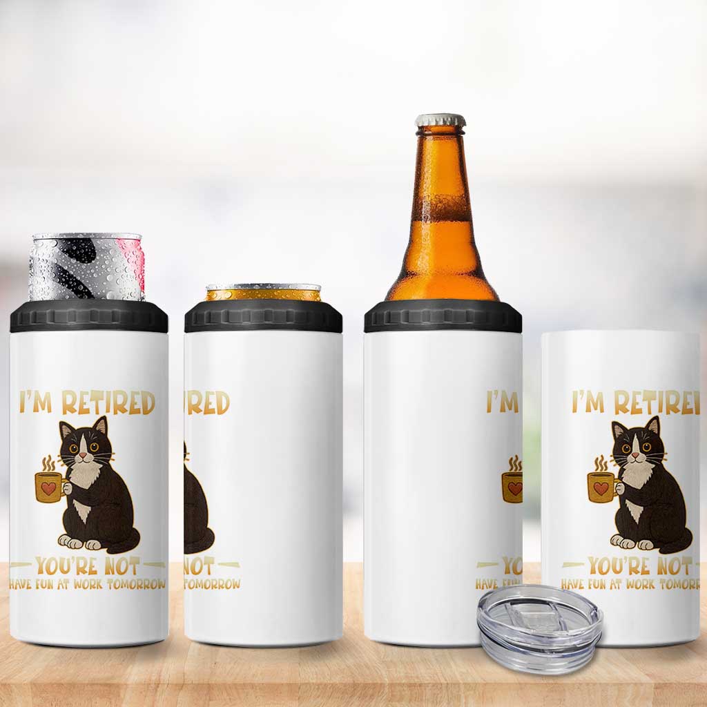 Funny I Am Retired You Are Not Have Fun At Work Tomorrow 4 in 1 Can Cooler Tumbler Black Cat