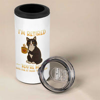 Funny I Am Retired You Are Not Have Fun At Work Tomorrow 4 in 1 Can Cooler Tumbler Black Cat