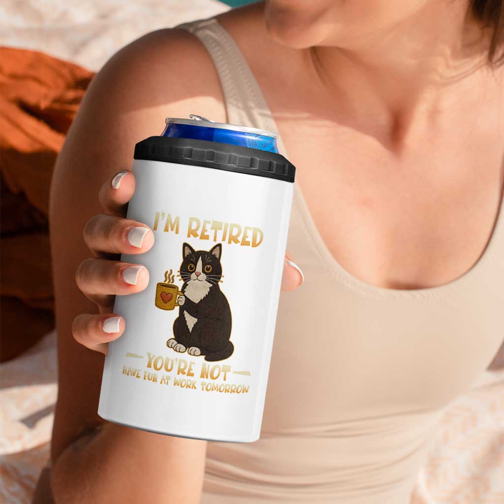 Funny I Am Retired You Are Not Have Fun At Work Tomorrow 4 in 1 Can Cooler Tumbler Black Cat