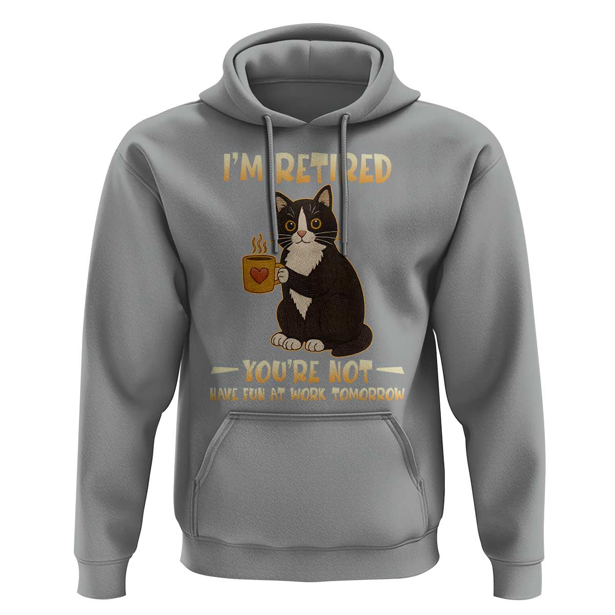 Funny I Am Retired You Are Not Have Fun At Work Tomorrow Hoodie Black Cat - Wonder Print Shop