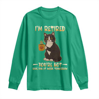 Funny I Am Retired You Are Not Have Fun At Work Tomorrow Long Sleeve Shirt Black Cat - Wonder Print Shop