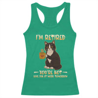 Funny I Am Retired You Are Not Have Fun At Work Tomorrow Racerback Tank Top Black Cat - Wonder Print Shop