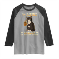 Funny I Am Retired You Are Not Have Fun At Work Tomorrow Raglan Shirt Black Cat - Wonder Print Shop