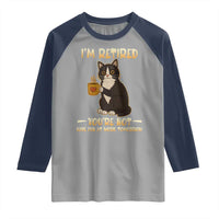 Funny I Am Retired You Are Not Have Fun At Work Tomorrow Raglan Shirt Black Cat - Wonder Print Shop