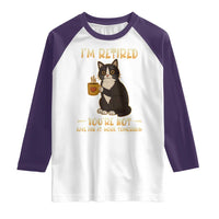 Funny I Am Retired You Are Not Have Fun At Work Tomorrow Raglan Shirt Black Cat - Wonder Print Shop