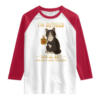 Funny I Am Retired You Are Not Have Fun At Work Tomorrow Raglan Shirt Black Cat - Wonder Print Shop