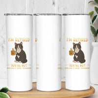 Funny I Am Retired You Are Not Have Fun At Work Tomorrow Skinny Tumbler Black Cat